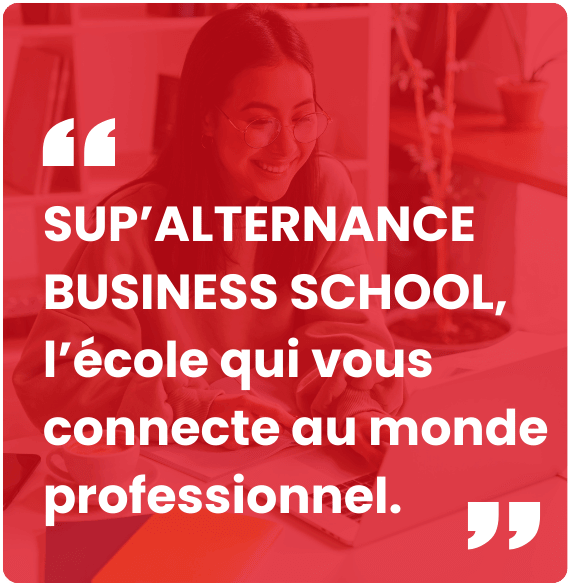 SUP’ALTERNANCE BUSINESS SCHOOL, l’école qui vous connecte au monde professionnel.